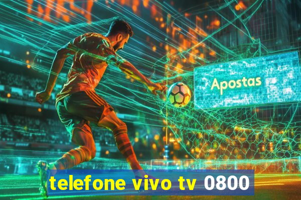 telefone vivo tv 0800